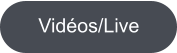Vidéos/Live